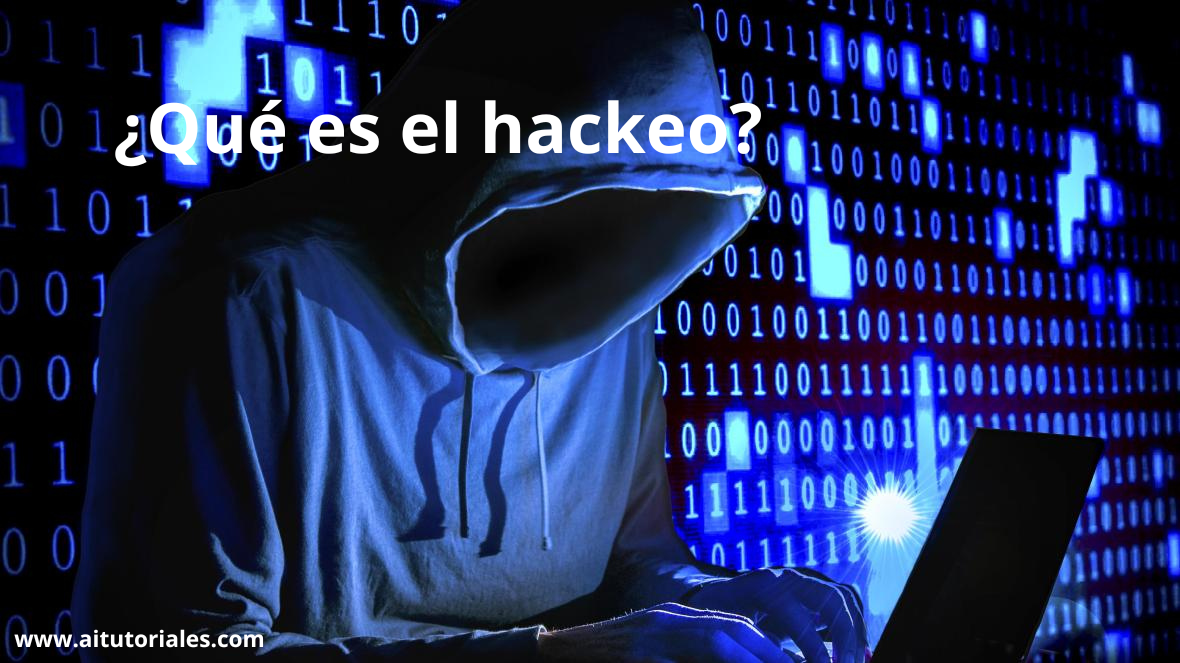 Qué es el hackeo