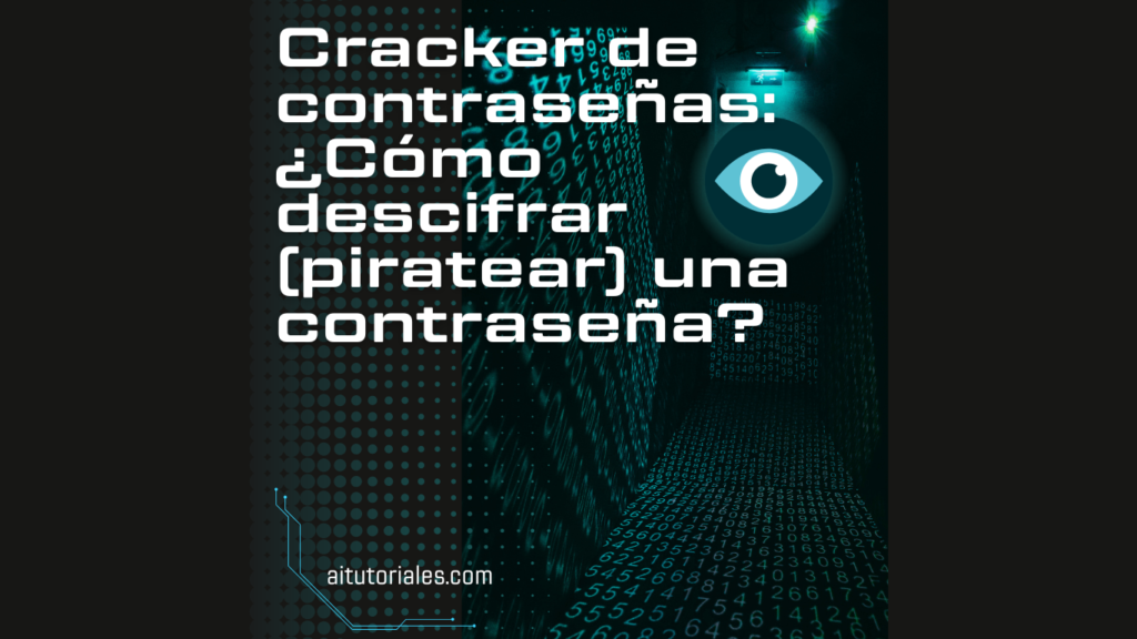 Cracker de contraseñas: ¿Cómo descifrar (piratear) una contraseña