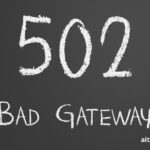 Error 502 Bad Gateway: Causas, Significado y Soluciones