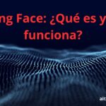 Hugging Face: ¿Qué es y cómo funciona?